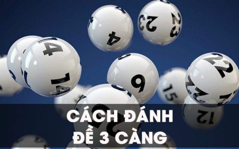 cách đánh đề 3 càng miền Bắc