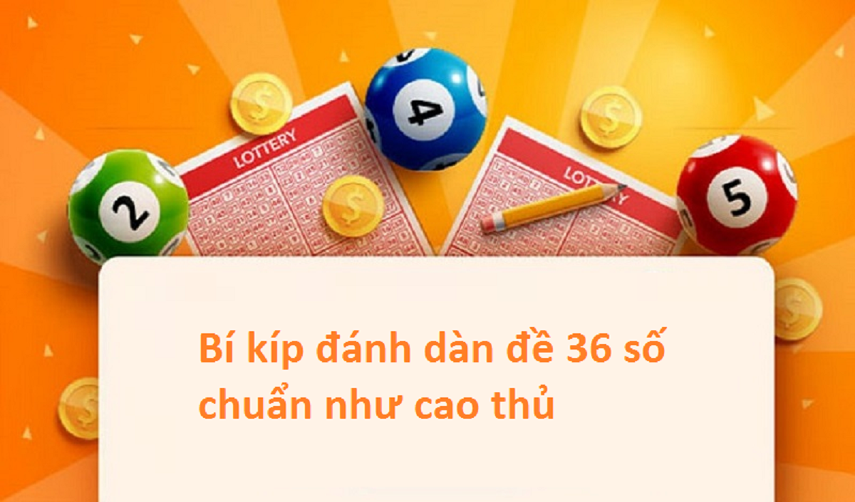 dàn đề 36 số đít chẵn, bỏ kép