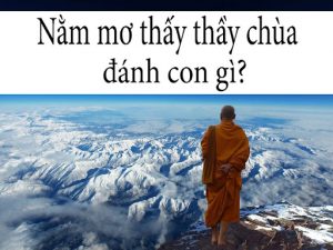 Mơ thấy thầy chùa đánh con gì?