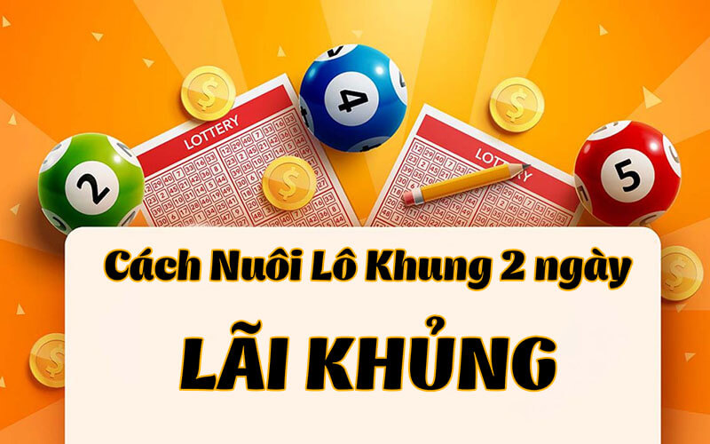 Lưu ý khi nuôi lô khung 2 ngày