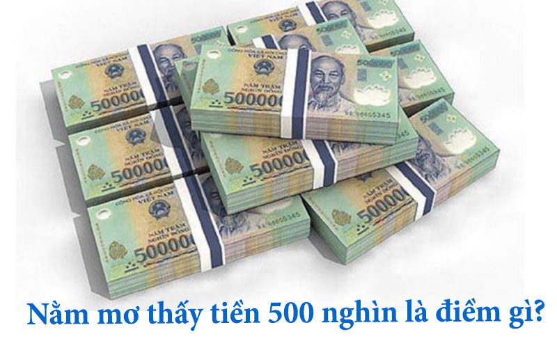 Nằm mơ thấy tiền 500