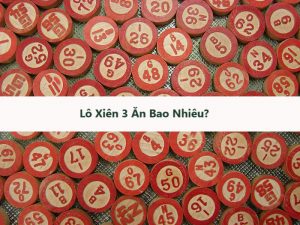 Lô xiên 3 ăn bao nhiêu