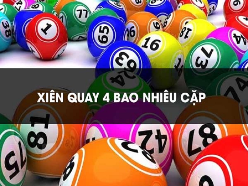 lô xiên quay 4 bao nhiêu cặp