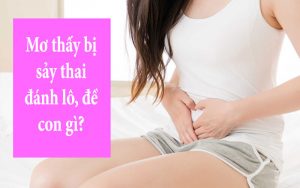 Mơ thấy bị sảy thai