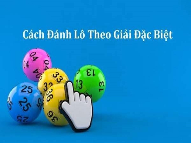 Đánh lô theo giải đặc biệt